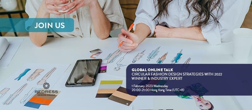 Global Talk: Circular Fashion Design Strategies with Redress Design Award 2022 Winner and Industry Expert